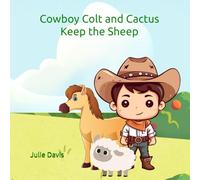 Cowboy Colt and Cactus Keep the Sheep