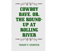 Cowboy Dave, or, The Round-up at Rolling River