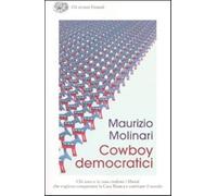 Cowboy democratici. Chi sono e in cosa credono i liberal che vogliono conq...