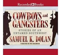 Cowboy e gangster: storie di un sud-ovest selvaggio