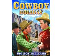 Cowboy Holiday (DVD) Dick Alexander John Elliott Guinn "Big Boy" Williams
