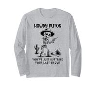 Cowboy Howdy Putos Men Youve Just Buttered Your Last Biscuit Maglia a Manica