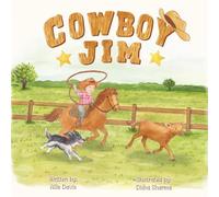 Cowboy Jim: A Heartwarming Picture Book About Courage, Perseverance, and Caring for Animals for Kids Ages 3-7
