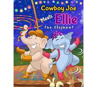 Cowboy Joe Meets Ellie the Elephant