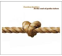 Cowboy Junkies - At The End Of Paths Taken