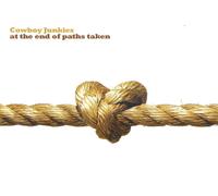 Cowboy Junkies - At The End Of Paths Taken - Cd
