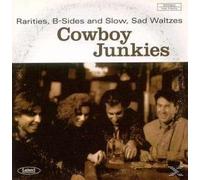 Cowboy Junkies - Rarities, B-Sides and Slow, Sad Waltzes