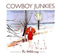 Cowboy Junkies – Vol. 4: The Wilderness (The Nomad Series) – Proper
