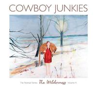 Cowboy Junkies - Wilderness: The Nomad Series Vol. 4