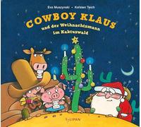 Cowboy Klaus und der Weihnachtsmann im Kaktuswald: Ein witziges Bilderbuch über Cowboy Klaus und den Weihnachtsmann für Kinder ab 4 Jahren
