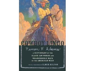 [(Cowboy Lingo)] [Author: Ramon F. Adams] published on (March, 2001)