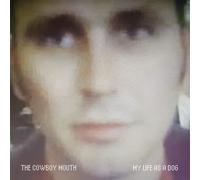 Cowboy Mouth My Life As a Dog (Vinyl LP) 12" Album