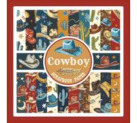 Cowboy Scrapbook Paper: Western Pattern Ephemera Craft Paper Pad For Scrapbooking, Mixed Media, Junk Journals & Paper Crafts; 8.5 x 8.5"