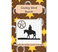 Cowboy Theme Word Search: Cowboy themed word search, easy to read, for adults, seniors and teens... Gift for vacations, holidays, and birthdays, 6x9, 110 pages, 50+ puzzles