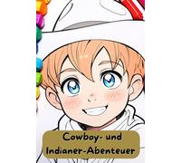 Cowboy- und Indianer-Abenteuer - Malbuch für Groß und Klein. Porträts aus dem Wilden Westen - Kreatives Malbuch. Das große Western-Malbuch - 111 einzigartige Porträts für Vorschule und Kindergarten.