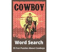 Cowboy Word Search: 55 Fun Puzzles about Cowboys | 6x9 inches, 110 pages | 50+ puzzles... Gift for Vacations, Holidays, and Fun Times