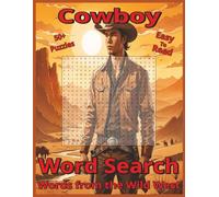Cowboy Word Search: Easy Cowboy & Western Word Search Puzzle Book for Adults, Seniors, and Kids | Large Print | 50+ Wild West-Themed Puzzles | Great ... Relaxation, Brain Exercise, and Gift Giving