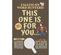 Cowboy Word Search Puzzle Book: Easy-To-Read Print Word Searches About Cowboy, Cowboy Puzzle Game, Cowboy Jigsaw Puzzle | 6x9 Inches, 110 Pages | 50+ ... Vacations, Holidays And Free Times