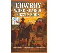 Cowboy Word Search Puzzle Book for Adults, Seniors, and Teens: A Wild West Adventure of Word Hunting Fun - Featuring 60 Unique Cowboy-Themed Puzzles ... in a 7x10 Format for Easy Reading and Writing