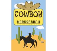 Cowboy Word Search Puzzle Book: Word Search with Easy to Read Print about Cowboys and Deserts. | 6x9 inches 110 Pages | 50+ Puzzles | Gifts for ... Holidays, Camping, Christmas, Birthdays.