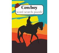 Cowboy Word Search Puzzle: The Ultimate Cowboy Word Search Puzzle Book | Rodeo, Ranch Life, Horse Riding, and Wild West Fun | 6 x 9 Inches, 110 Pages