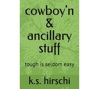 cowboy'n & ancillary stuff: tough is seldom easy