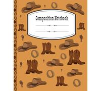 Cowboys Adventures Composition Notebook: Aesthetic Cowboy Design College Ruled Journal with Boots, Hats, Ropes & Cacti, Ideal for School & Journaling for Boys, Teens & Students