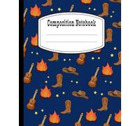 Cowboys Adventures Composition Notebook: Western Design College Ruled Journal Inspired by Campfire Nights, Perfect for School, Journaling