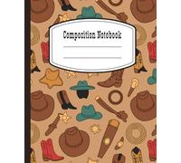 Cowboys Adventures Composition Notebook: Western Design College Ruled Journal with Hats, Boots & Ropes, Perfect for School & Journaling for Boys, Teens & Students