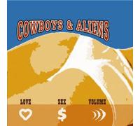 Cowboys & Aliens - Love,Sex,Volume