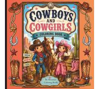 Cowboys and Cowgirls Coloring Book