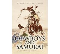 Cowboys and Samurai: Myths and Realities