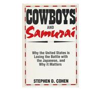 Cowboys and Samurai: Why the United States Is Losing the Industrial Battle and Why It Matters