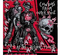 COWBOYS FROM OUTER SPACE - EXILE AT THE RISING HOUSE