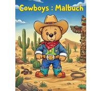Cowboys: Malbuch: Ein Malbuch voller Abenteuer mit einseitigem Druck: Das ideale Geschenk für kleine Entdecker.