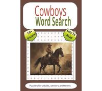 Cowboys Word Search Puzzle Book: Cattle men, Herdsmen and Ranchers are all cowboys for this word search puzzle book.