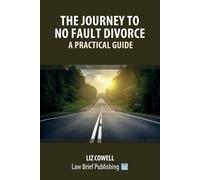 Elizabeth Cowell The Journey to No Fault Divorce - A Practical Guide (Tascabile)