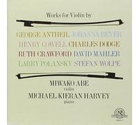 Cowell/Wolpe/Antheil/Beyer/Dodge/Mahler/Polansky/C - Works For Violin