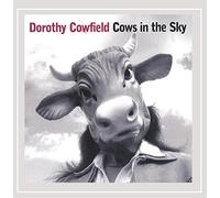 Cowfield, Dorothy - Cows In The Sky
