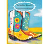Cowgirl Boots Composition Notebook: Wide Ruled Paperback Journal for School, Notes, Writing & Journaling 110 Pages | 7.5 x 9.25 Inches