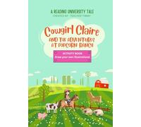 Cowgirl Claire and the Adventures at Popcorn Ranch: Reading University: DRAW YOUR OWN ILLUSTRATIONS
