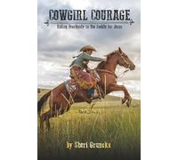 Cowgirl Courage: Riding Fearlessly in the Saddle for Jesus