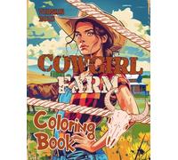 Cowgirl Farm Coloring Book 2025: The Wild In Cowgirls Into Over 45 Illustrates Coloring Pages| For Everyone