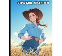 Cowgirl Malbuch - 40 Ausmalbilder | Leben auf der Farm - für Jugendliche & Erwachsene