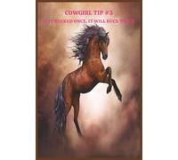 COWGIRL TIP #3 IF IT BUCKED ONCE, IT WILL BUCK TWICE...: Multipurpose Funny Notebook Journal Planner with 2026 Calendar, Customized page borders , 150 Lined and unlined pages Western Cowgirl themed