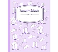 Cowgirls Adventures Composition Notebook: Light Purple Western-Themed Aesthetic College Ruled Journal , Perfect for Girls, Teens & Students, Great for School, Journaling & Everyday Writing