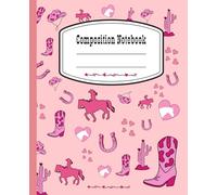 Cowgirls Adventures Composition Notebook: Pink Western-Themed Aesthetic College Ruled Journal with Cowgirl Hats, Boots & Horses, Perfect for Girls, ... for School, Journaling & Everyday Writing