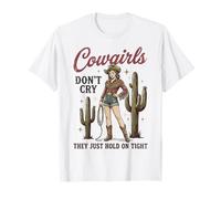 Cowgirls Don't Cry Hold On Tight Rodeo Western Maglietta