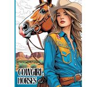Cowgirls & Horses: A Wild West Coloring Adventure: 50 Unique Western-Themed Designs | Horses, Cowgirls, Rodeos & More | 104 Pages of Creative Fun