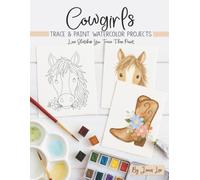 Cowgirls: Trace and Paint Watercolor Projects